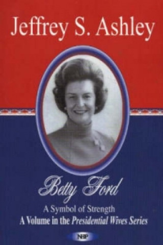 Buch Betty Ford Jeffrey S. Ashley