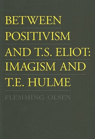 Carte Between Positivism & T S Eliot Flemming Olsen
