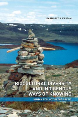 Buch Biocultural Diversity and Indigenous Ways of Knowing Dr. Karim-Aly Kassam