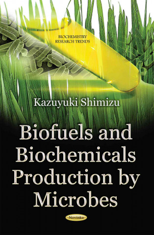 Kniha Biofuels & Biochemicals Production by Microbes 