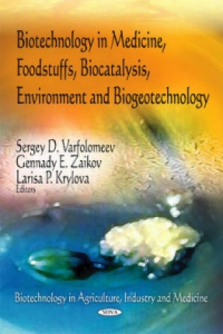 Книга Biotechnology in Medicine, Foodstuffs, Biocatalysis, Environment & Biogeotechnology Larisa P. Krylova