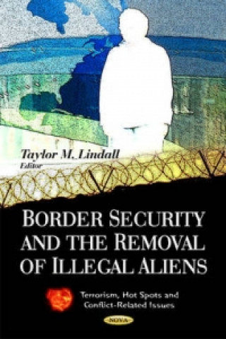 Book Border Security & the Removal of Illegal Aliens Taylor M. Lindall