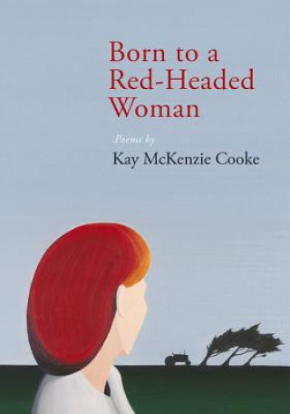 Könyv Born to a Red-Headed Woman Kay McKenzie Cooke
