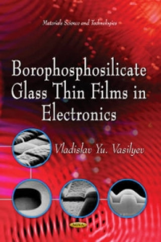 Könyv Borophosphosilicate Glass Thin Films in Electronics 