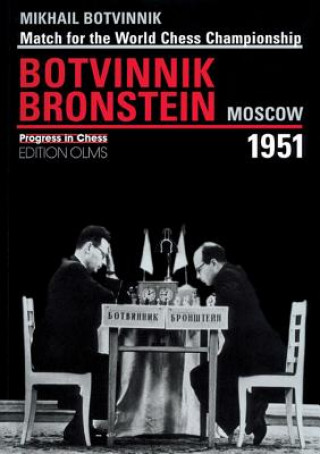 Könyv World Championship Match Botvinnik V Bronstein Moscow 1951 M. M. Botvinnik
