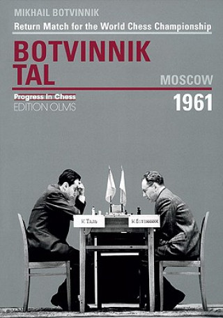 Kniha World Championship Return Match Botvinnik V Tal, MOSCOW 1961 M. M. Botvinnik
