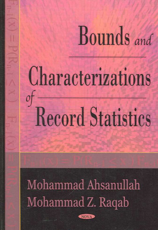 Kniha Bounds & Characterizations of Record Statistics Mohammad Ahsanullah