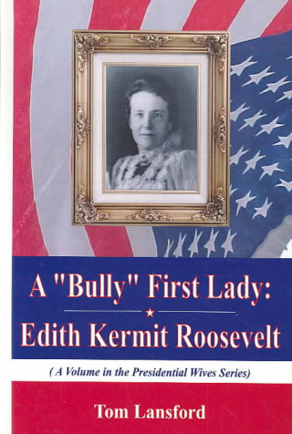 Kniha Bully First Lady Tom Lansford