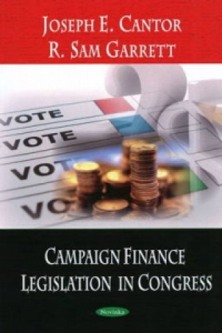 Carte Campaign Finance Legislation in Congress R. Sam Garrett