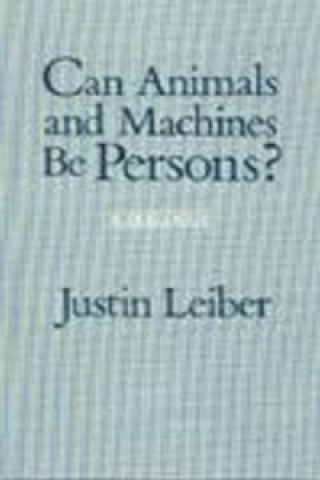 Книга Can Animals and Machines Be Persons? Justin Leiber