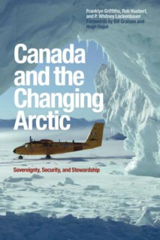 Книга Canada and the Changing Arctic Whitney P. Lackenbauer