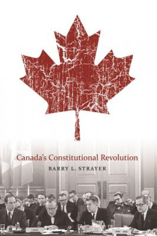 Könyv Canada'S Constitutional Revolution Barry L. Strayer