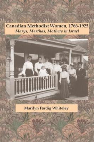 Βιβλίο Canadian Methodist Women, 1766-1925 Marilyn Fardig Whiteley