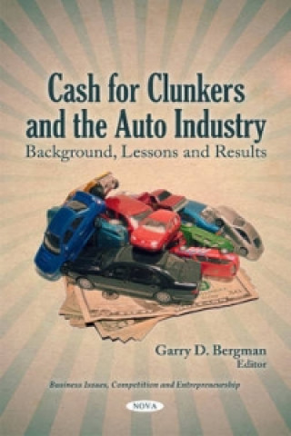 Könyv Cash for Clunkers & the Auto Industry 
