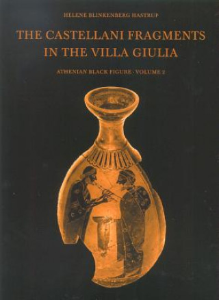 Carte Castellani Fragments in the Villa Giulia, Volume 2 Helene Blinkenberg Hastrup