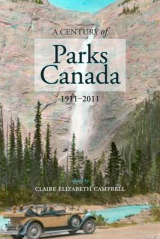 Kniha Century of Parks Canada, 1911-2011 John Sandlos