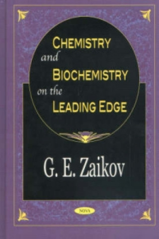 Knjiga Chemistry & Biochemistry on the Leading Edge G E Zaikov