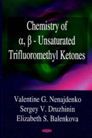 Kniha Chemistry of a, ss - Unsaturated Trifluoromethyl Ketones Valentine Nenajdenko