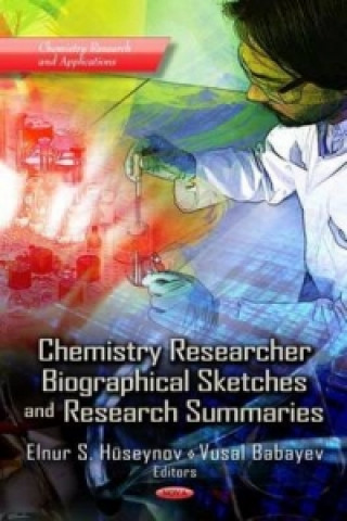 Könyv Chemistry Researcher Biographical Sketches & Research Summaries 