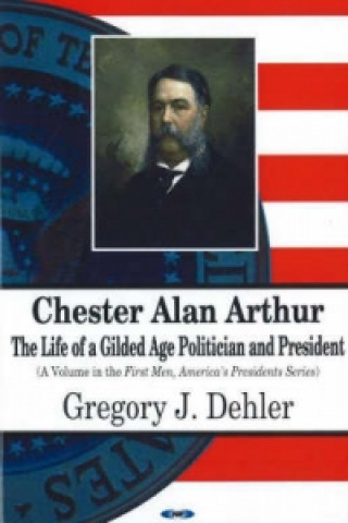 Buch Chester Alan Arthur Gregory J. Dehler