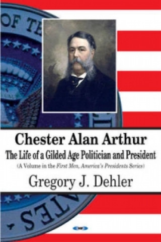 Książka Chester Alan Arthur Gregory J. Dehler