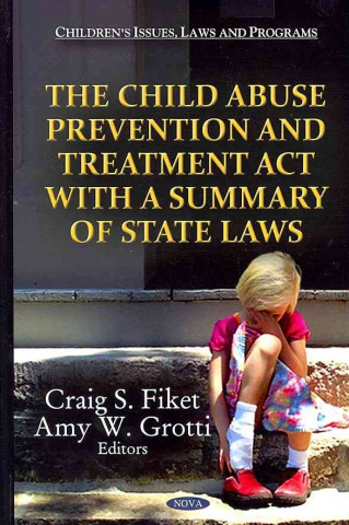 Kniha Child Abuse Prevention & Treatment Act with a Summary of State Laws 