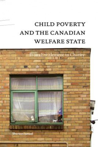 Book Child Poverty and the Canadian Welfare State Shereen Ismael