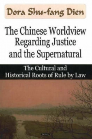 Książka Chinese Worldview Regarding Justice & the Supernatural Dora Shu-fang Dien