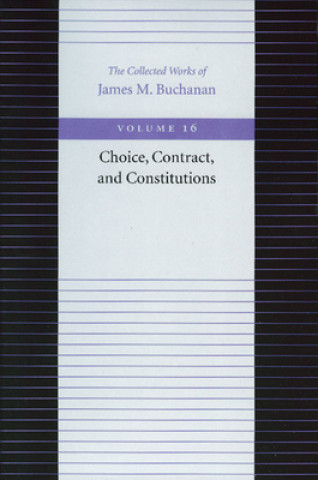 Könyv Choice, Contract, and Constitutions James M. Buchanan