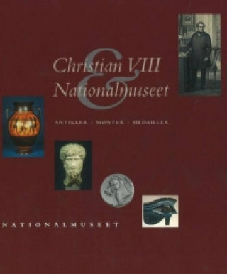 Könyv Christian VIII og Nationalmuseet 