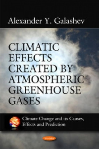 Kniha Climatic Effects Created by Atmospheric Greenhouse Gases Alexander Y. Galashev