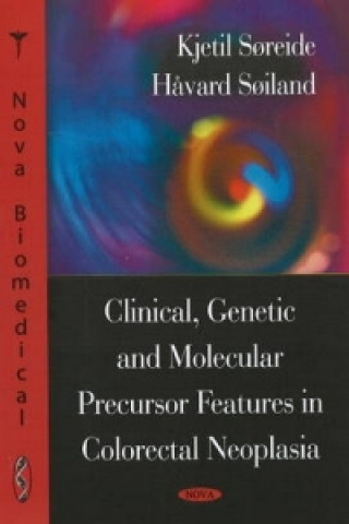 Kniha Clinical, Genetic & Molecular Precursor Features in Colorectal, Neoplasia 