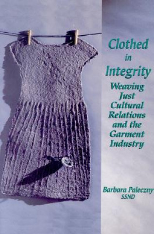 Книга Clothed in Integrity Barbara Paleczny