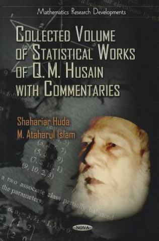 Książka Collected Volume of Statistical Works of Q M Husain with Commentaries M. Ataharul Isalm