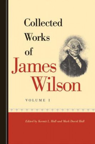 Książka Collected Works of James Wilson -- Two Volume Set James Wilson