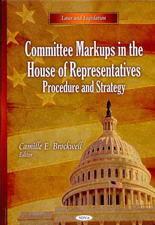 Carte Committee Markups in the House of Representatives 