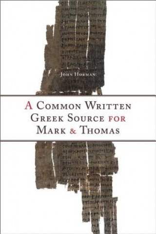 Kniha Common Written Greek Source for Mark and Thomas John Horman