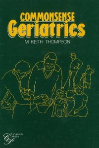 Könyv Commonsense Geriatrics Keith Thompson