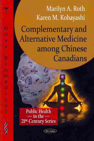 Buch Complementary & Alternative Medicine among Chinese Canadians Karen M. Kobayashi