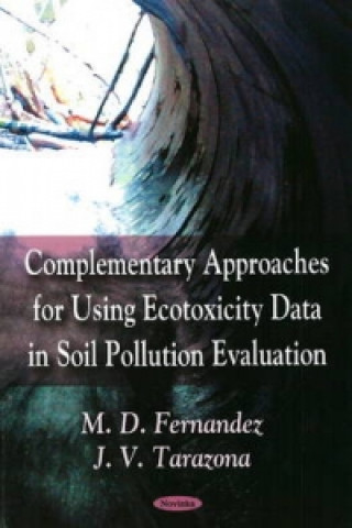 Book Complementary Approaches for Using Ecotoxicity Data in Soil Pollution Evaluation J.V. Tarazona