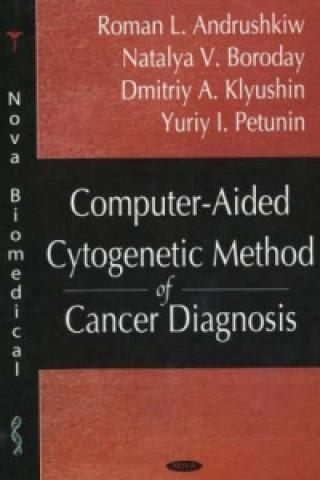 Knjiga Computer-Aided Cytogenic Method of Cancer Diagnosis Roman I. Andrushkiw