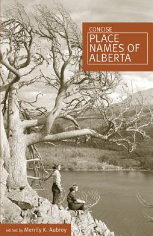 Könyv Concise Place Names of Alberta Merrily K. Aubrey
