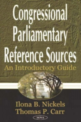 Kniha Congressional Parlimentary Reference Sources Thomas P. Carr