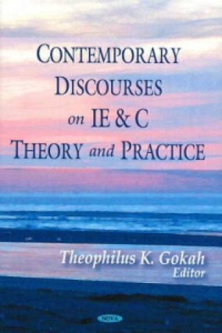 Knjiga Contemporary Discourses on IE & C Theory & Practice Theophilus K. Gokah