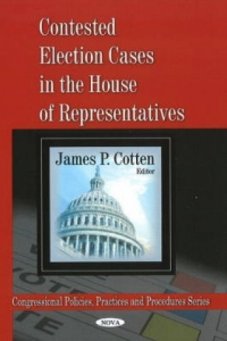 Книга Contested Election Cases in the House of Representatives 