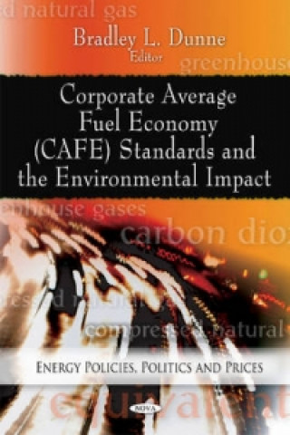 Könyv Corporate Average Fuel Economy (CAFE) Standards & the Environmental Impact 