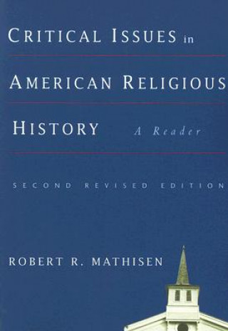 Carte Critical Issues in American Religious History Robert R. Mathisen