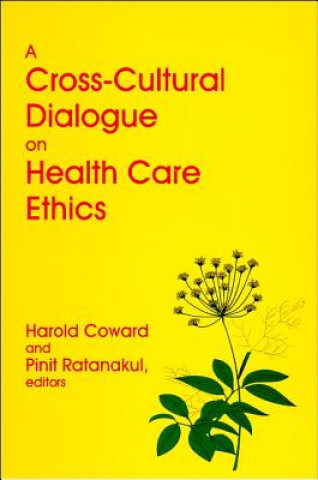 Könyv Cross-Cultural Dialogue on Health Care Ethics 