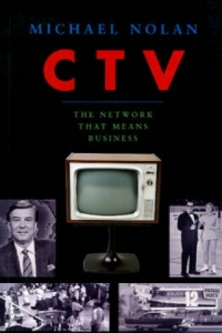 Kniha Ctv-The Network That Means Business Michael Nolan