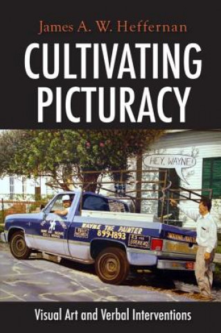 Książka Cultivating Picturacy James A.W. Heffernan